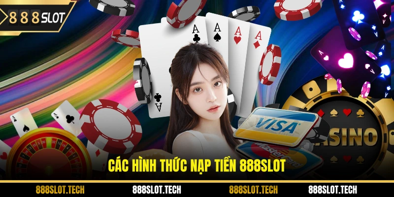 Các hình thức nạp tiền 888slot