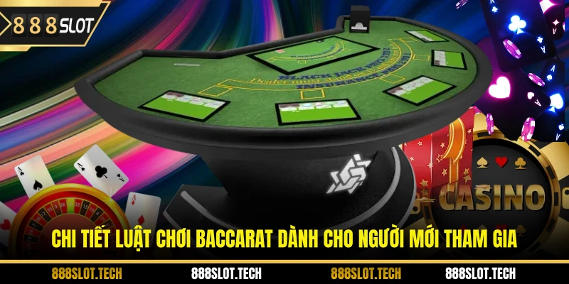 Chi tiết luật chơi Baccarat dành cho người mới tham gia