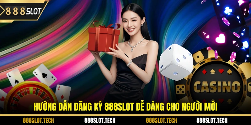 Hướng dẫn đăng ký 888slot dễ dàng cho người mới