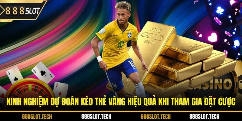 Kinh nghiệm dự đoán kèo thẻ vàng hiệu quả khi tham gia đặt cược