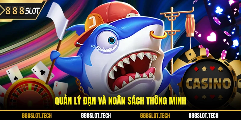 Quản lý đạn và ngân sách thông minh